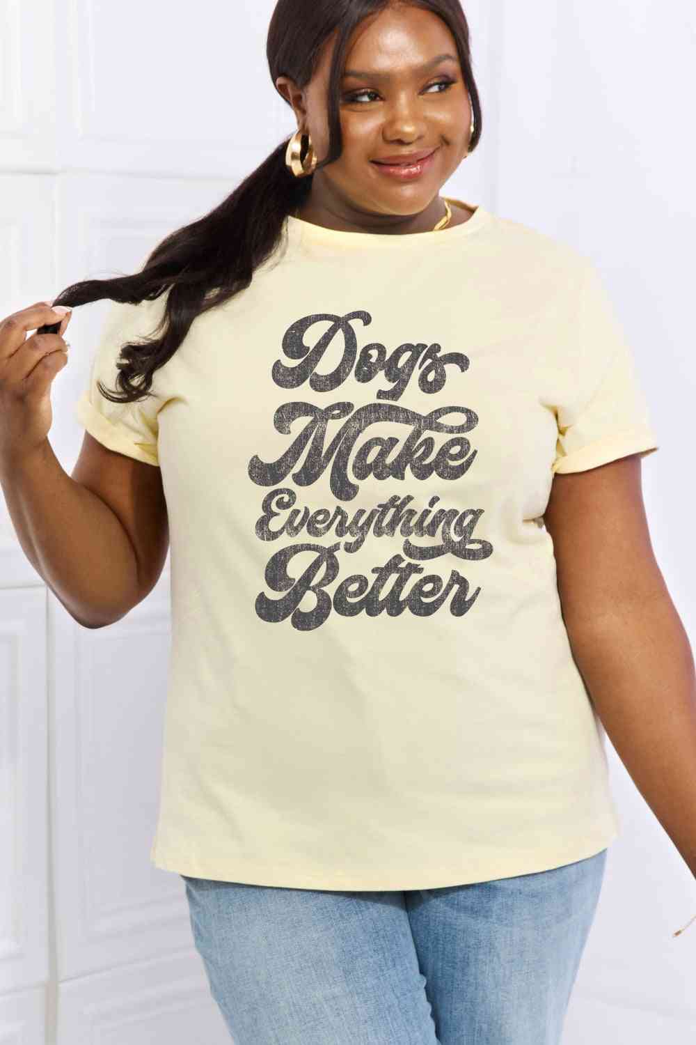 swvws Simply Love Full Size DOGS MAKE EVERTHING BETTER Graphic Cotton Tee