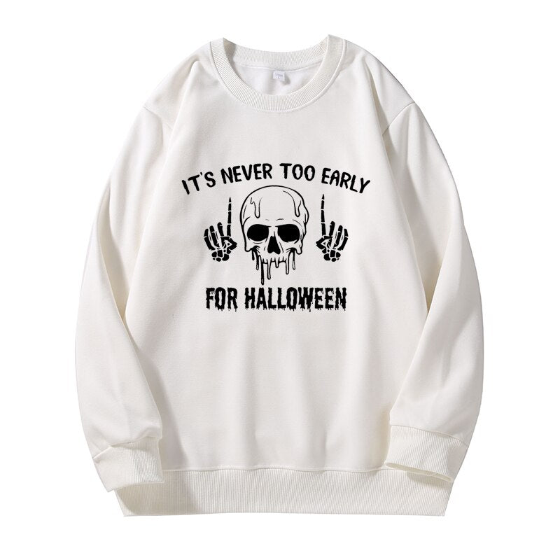 swvws Halloween Hoodies It's Never Too Early For Halloween Hoodie Women Skull Sweatshirt Pullover Harajuku Fleece Unisex Crewneck Sweatshirts Skeleton