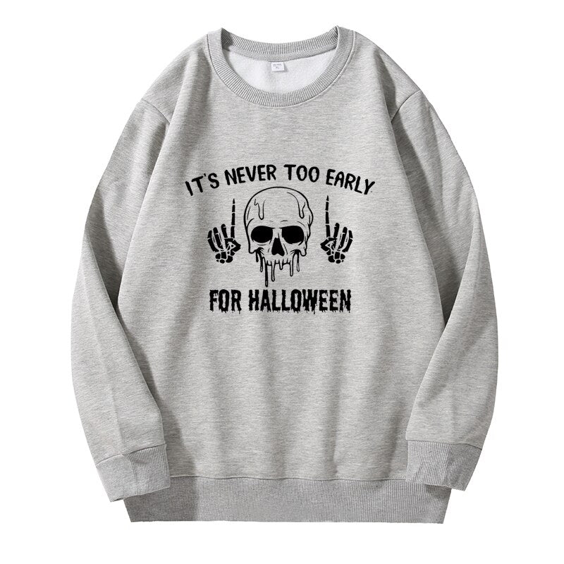 swvws Halloween Hoodies It's Never Too Early For Halloween Hoodie Women Skull Sweatshirt Pullover Harajuku Fleece Unisex Crewneck Sweatshirts Skeleton