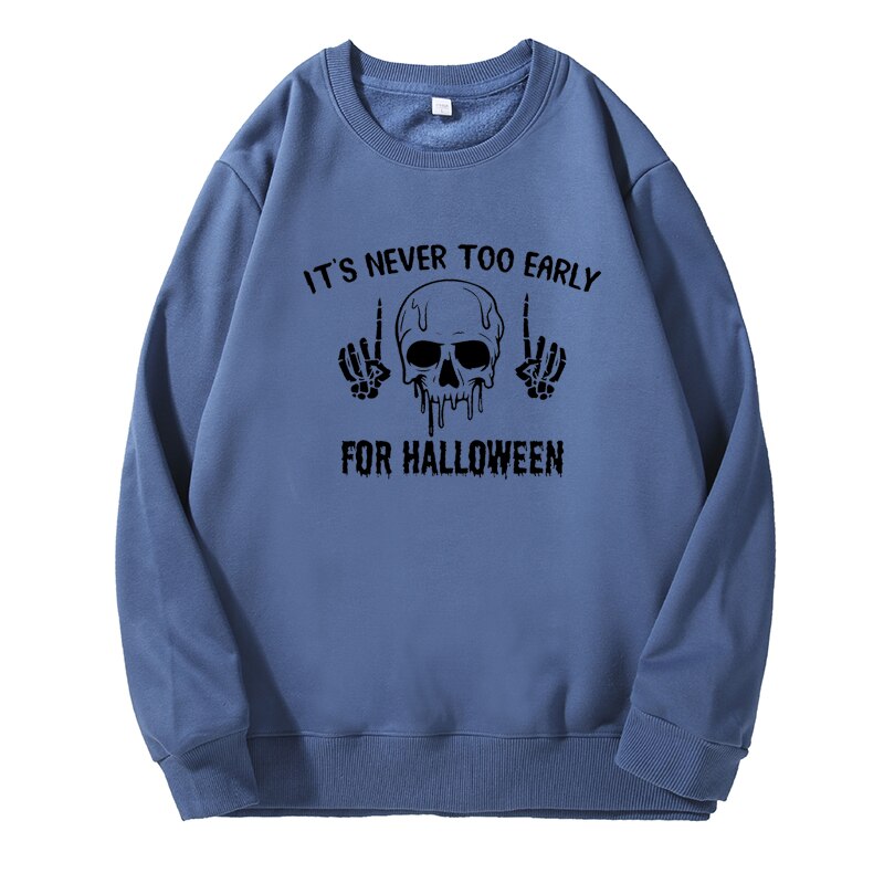 swvws Halloween Hoodies It's Never Too Early For Halloween Hoodie Women Skull Sweatshirt Pullover Harajuku Fleece Unisex Crewneck Sweatshirts Skeleton