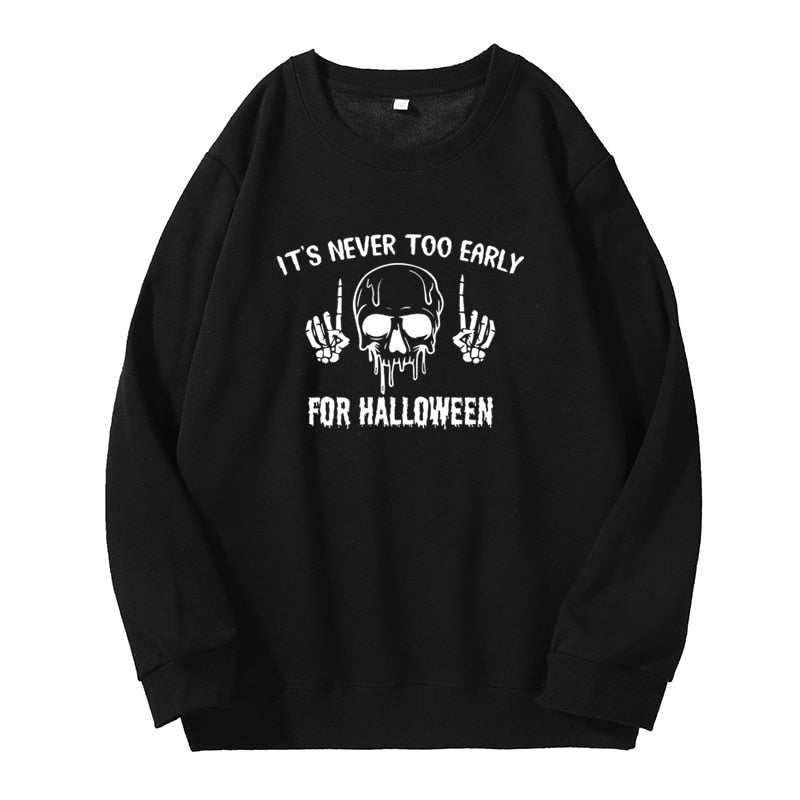 swvws Halloween Hoodies It's Never Too Early For Halloween Hoodie Women Skull Sweatshirt Pullover Harajuku Fleece Unisex Crewneck Sweatshirts Skeleton