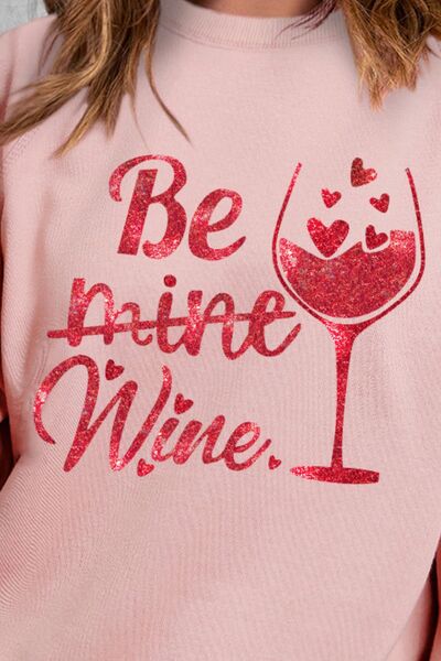 swvws BE MINE WINE Round Neck Sweatshirt