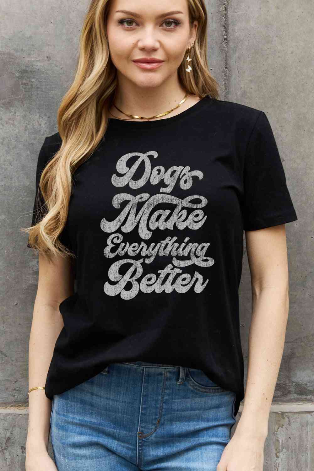 swvws Simply Love Full Size DOGS MAKE EVERTHING BETTER Graphic Cotton Tee