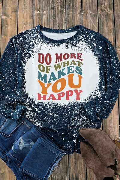 swvws DO MORE OF WHAT MAKES YOU HAPPY Round Neck Sweatshirt