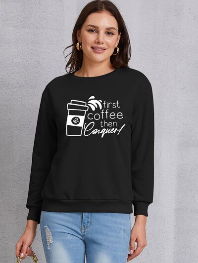 swvws FIRST COFFEE THEN CONQUER Round Neck Sweatshirt