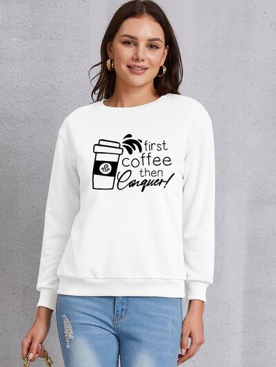 swvws FIRST COFFEE THEN CONQUER Round Neck Sweatshirt