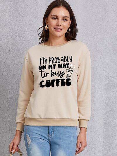 swvws I'M PROBABLY ON MY WAY TO BUY COFFEE Round Neck Sweatshirt