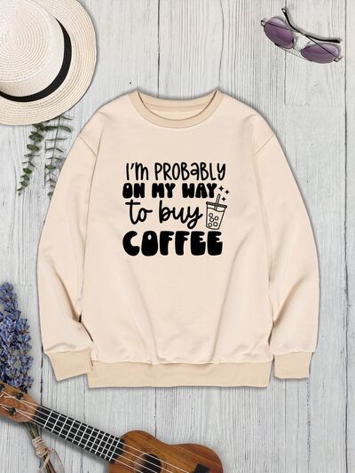 swvws I'M PROBABLY ON MY WAY TO BUY COFFEE Round Neck Sweatshirt